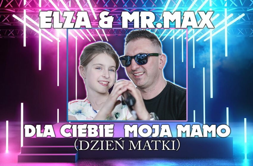  Wzruszający prezent dla wszystkich Mam!!! Muzyczna niespodzianka Elza & Mr.Max „Dla Ciebie Mamo”.