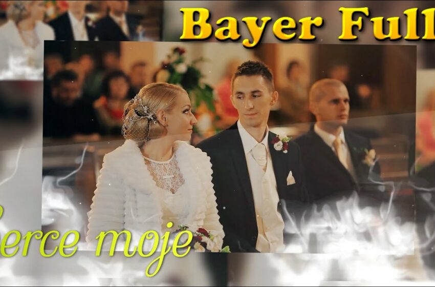  Bayer Full – Serce moje (PREMIERA 2021)
