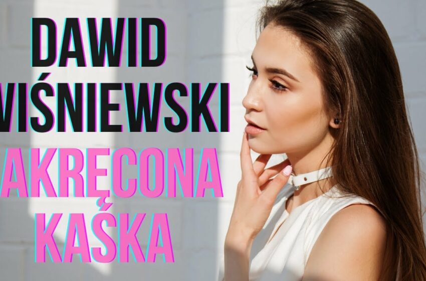  Dawid Wiśniewski – Zakręcona Kaśka (Official Lyric Video) DISCO POLO 2021
