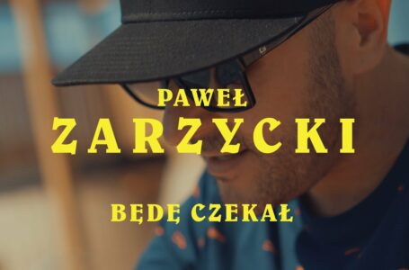 Kim jest Paweł Zarzycki? Poznaj nową twarz na polskim rynku muzycznym.