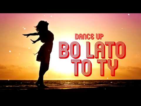  Dance Up – Bo lato to Ty
